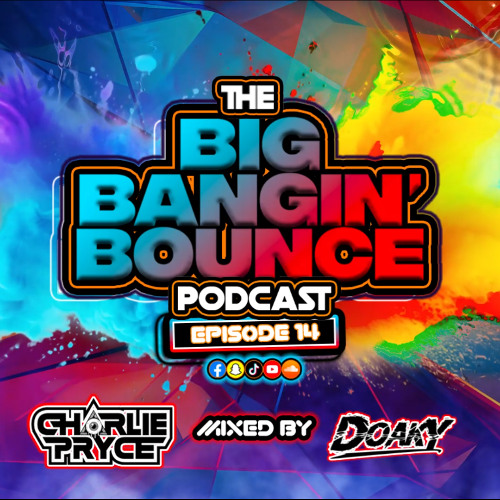 The Big Bangin' Bounce Podcast Ep14 Ft. Doaky - GBX Bounce Anthems ( Nov 24 )