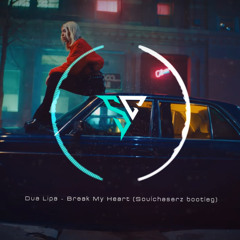 Dua Lipa - Break My Heart (Soulchaserz bootleg)