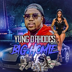Big homie Official Version By Yung D Rhodes