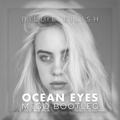 Billie Eilish - Ocean Eyes (M´Go Bootleg)FREE DL