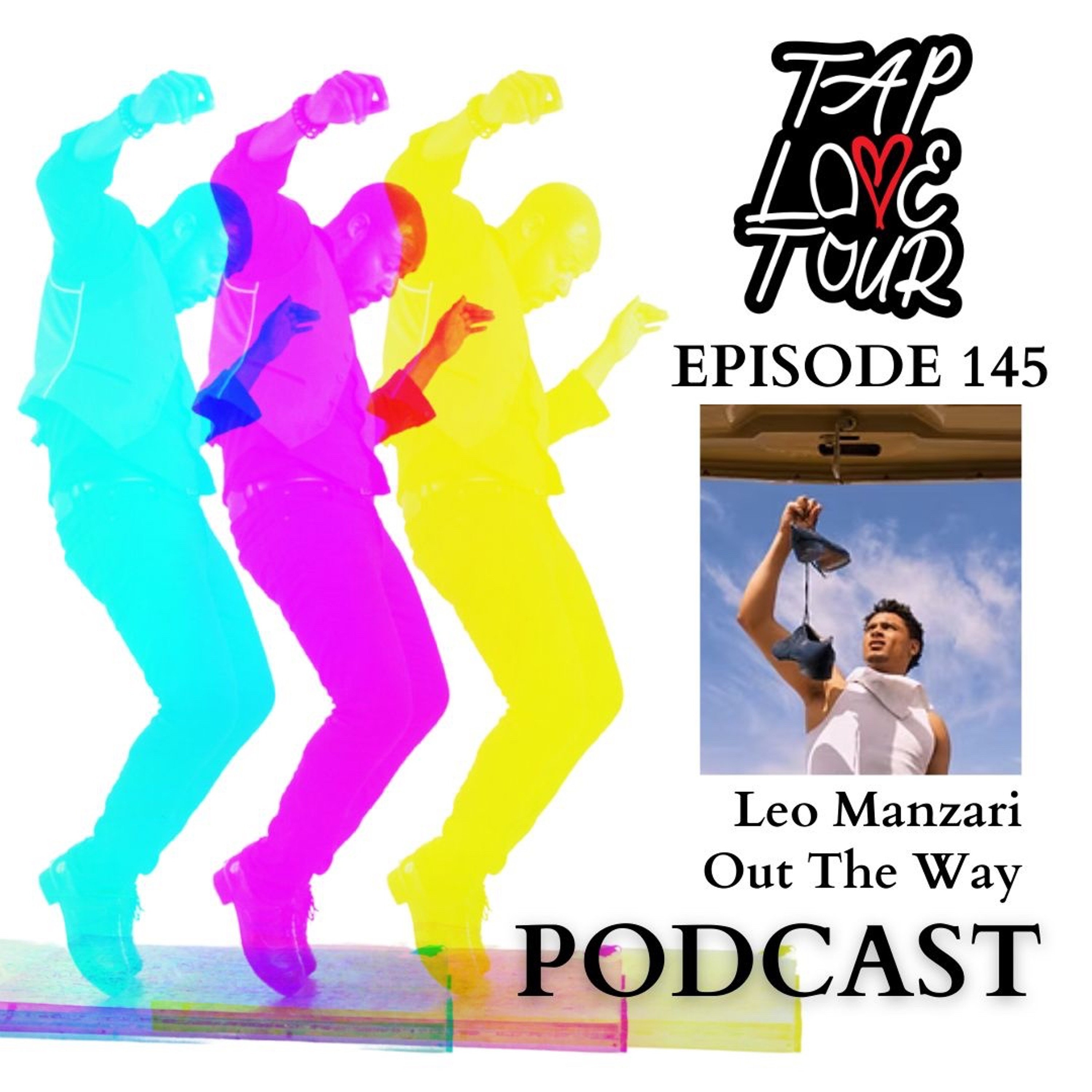 Episode 145: Leo Manzari - Out The Way episode artwork