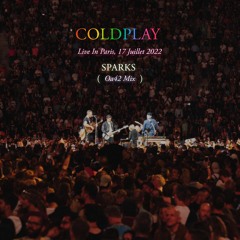 Coldplay - Sparks (Live In Paris OA42 Mix)