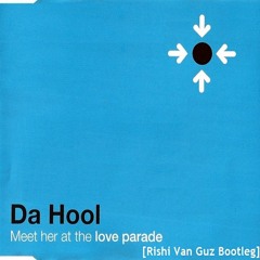 Da Hool - Met Her In The Love Parade (Rishi Van Guz Remix) [FREE DOWNLOAD]