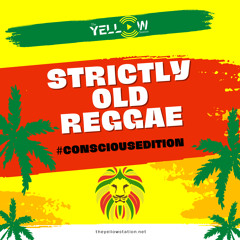 Strictly Old Reggae #ConsciousEdition