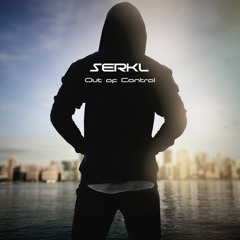 Out Of Control - SERKL (Vocal Edit)