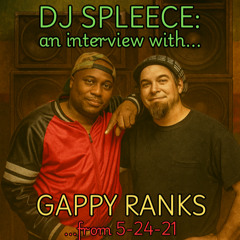 2021 05-24 Gappy Ranks Interview with DJ Spleece