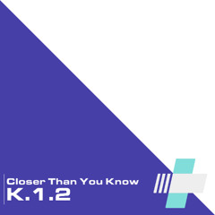 Closer Than You Know (Original Mix) | Digital & Streaming Soon!