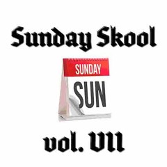 SUNDAY SKOOL Mix Vol. VII