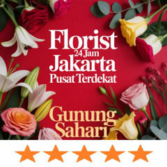 KARANGAN BUNGA TERDEKAT GUNUNG SAHARI  - FLORIST 24 JAM JAKARTA