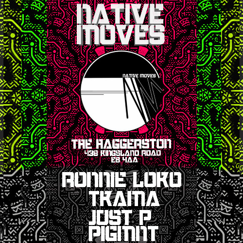PIGMNT - Native Moves X The Haggerston 05/07/2025