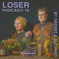 Loser Podcast 016 - Oberst & Buchner