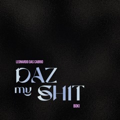 Leonardo Das Cabrio - Daz My Shit (BOKI Remix)