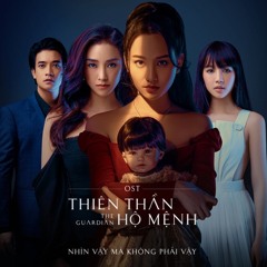 Nhìn Vậy Mà Không Phải Vậy (Ost Thiên Thần Hộ Mệnh)