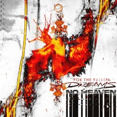For The Fallen Dreams- No Heaven