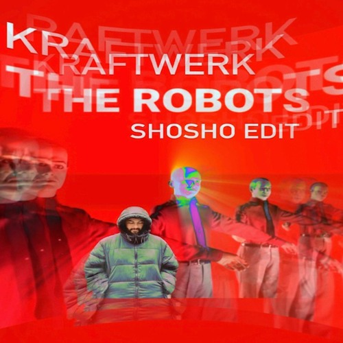 Kraftwerk - The Robots (Shosho Edit)