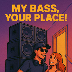 My Bass, your Place