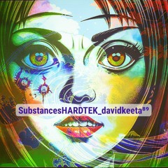 SubstancesHARDTEK Davidkeeta⁸⁹