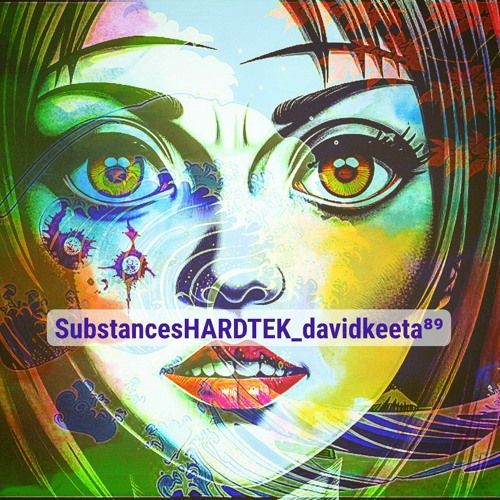 SubstancesHARDTEK Davidkeeta⁸⁹