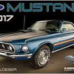 READ EPUB 💝 Ford Mustang 2017: 16-Month Calendar September 2016 through December 201
