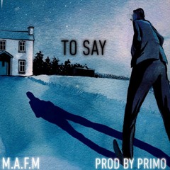 M.A.F.M - To Say