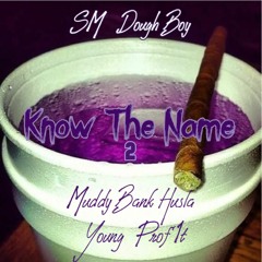 Know The Name 2 - SM DoughBoy x MuddyBankHustla x YoungProf1t