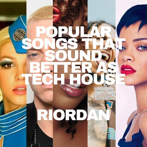 Popular Songs That Sound Better As Tech House Part. 1