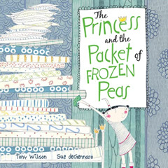 [Download] EBOOK 📥 The Princess and the Packet of Frozen Peas by  Tony Wilson &  Sue