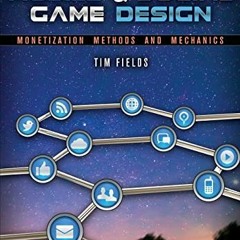 Get EPUB 📭 Mobile & Social Game Design: Monetization Methods and Mechanics, Second E