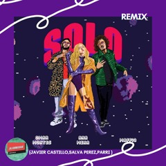 Omar Montes Ft. Ana Mena, Maffio - Solo Remix  (Javier Castillo,Salva Perez,Parri)