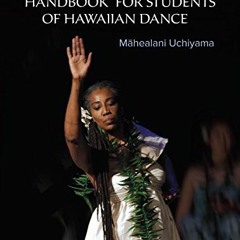 READ EPUB 📪 The Haumana Hula Handbook for Students of Hawaiian Dance: A Manual for t