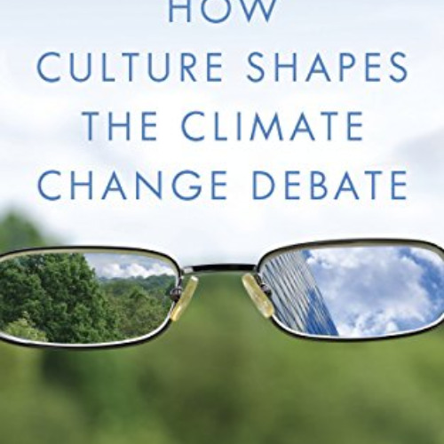 [FREE] KINDLE 📒 How Culture Shapes the Climate Change Debate by  Andrew J. Hoffman [