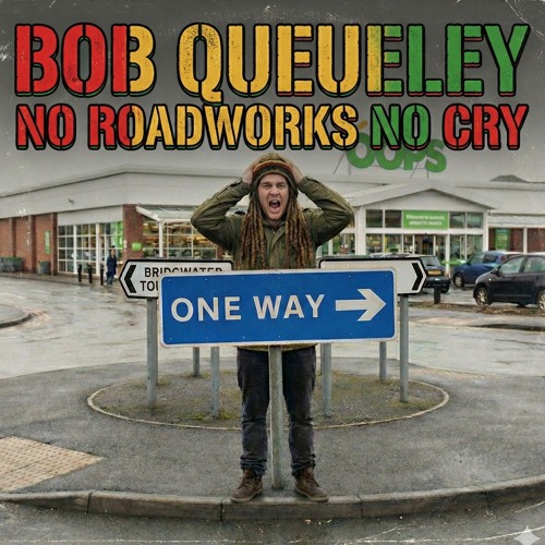 Bob Queueley - No Roadworks, No Cry