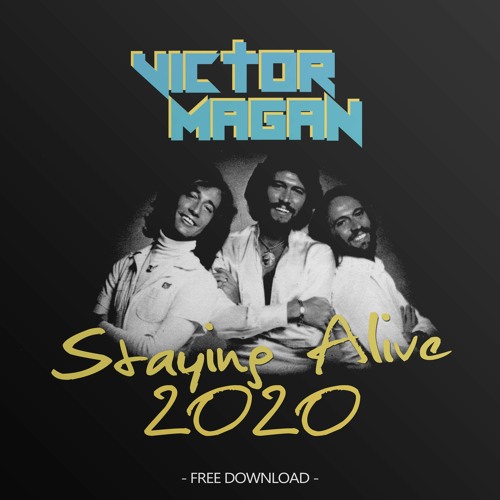 Victor Magan - Staying´Alive 2020 FREE DOWNLOAD