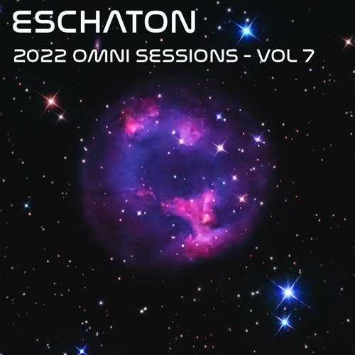 Eschaton: The 2022 Omni Sessions - Volume 7