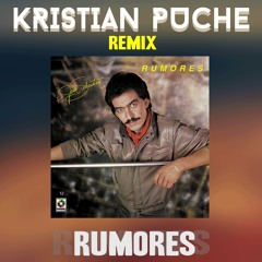 Joan Sebastian - Rumores Remix × Kristian Puche Music (Electro House Remix)