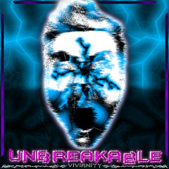 Vivianity - Unbreakable (FRENCHCORE X DUBSTEP)