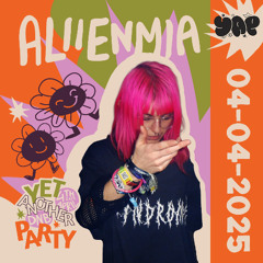 Aliienmia at Yet Another Party | April 4th 2025