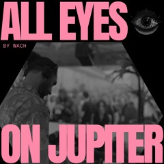 Jalon @ All Eyes on Jupiter by WACH
