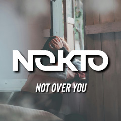 Not Over You