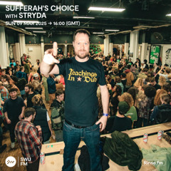 Sufferah's Choice with Stryda - 09 March 2025