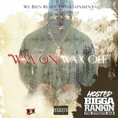 Zeybo WBR - Wax On Wax Off (feat. Bigga Rankin)