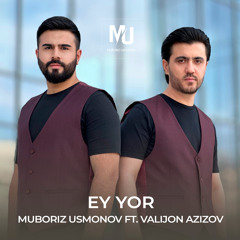 Ey Yor (feat. Valijon Azizov)