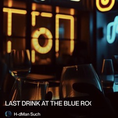 last drink at the blue room(house)2