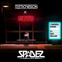 NOTD v. Retrovision - I Wanna Know X Pick Me Up (SPADEZ Edit)