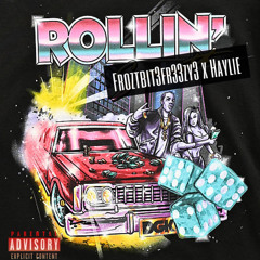 Rollin || Froztbit3fr33zy ft Haylie Nichole