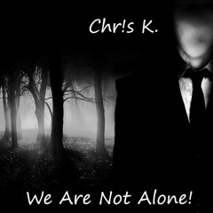 We Are Not Alone!