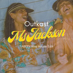 Outkast - Ms Jackson (FABEE Afro House Remix)
