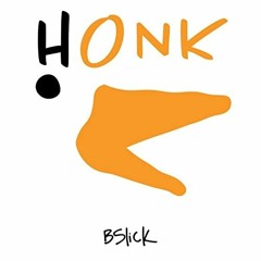 HONK - Bslick