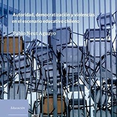 [Free] EBOOK 💏 Contra la escuela. Autoridad, democratización y violencias en el esce