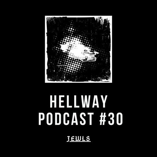 JEWLS - Hellway Podcast #30